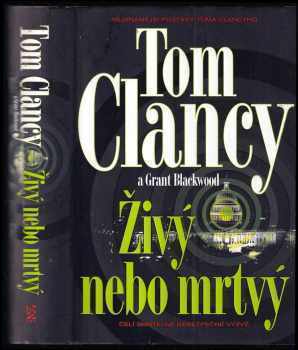 Živý nebo mrtvý - Tom Clancy, Grant Blackwood (2011, BB art) - ID: 1557687