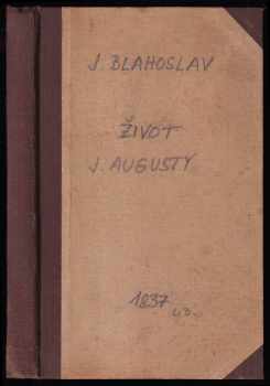 Jakub Bílek: Žiwot Jana Augusty, staršjho a spráwce gednoty bratrské w Čechách