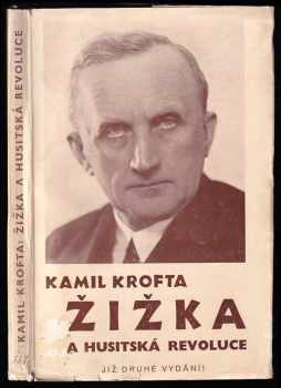 Kamil Krofta: Žižka a husitská revoluce