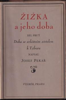 Josef Pekař: Žižka a jeho doba