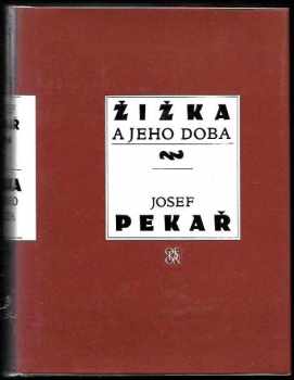 Josef Pekař: Žižka a jeho doba