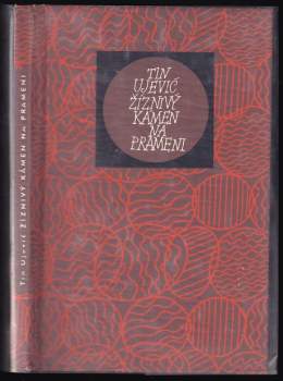 Tin Ujević: Žíznivý kámen na prameni