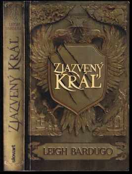 Leigh Bardugo: Zjazveny kráľ