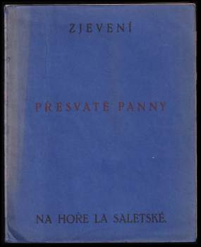 Zjevení Přesvaté Panny na hoře saletské 19. září L.P. 1846