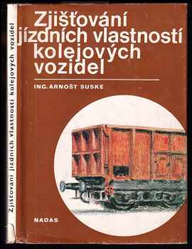 Arnošt Suske: Zjišťování jízdních vlastností kolejových vozidel