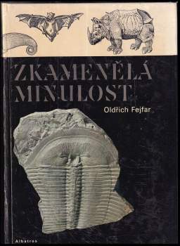 Oldřich Fejfar: Zkamenělá minulost