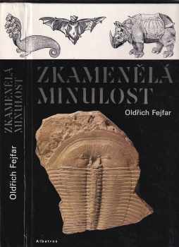 Oldřich Fejfar: Zkamenělá minulost