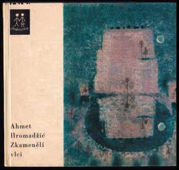 Zkamenělí vlci - Ahmet Hromadžić (1968, Státní nakladatelství dětské knihy) - ID: 652402