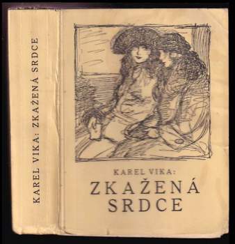 Karel Vika: Zkažená srdce