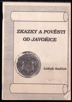 Ludvík Sadílek: Zkazky a pověsti od Javořice