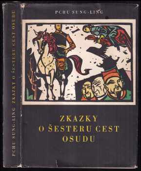 Zkazky o šesteru cest osudu - Songling Pu (1963, Státní nakladatelství krásné literatury a umění) - ID: 811869