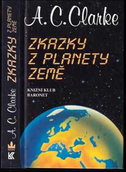 Zkazky z planety Země - Arthur Charles Clarke (1996, Baronet) - ID: 522749