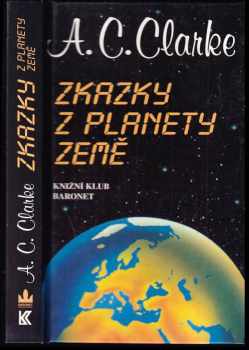 Zkazky z planety Země - Arthur Charles Clarke (1996, Baronet) - ID: 836506