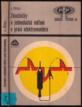 Jiří Tříska: Zkoušečky a jednoduchá měření v praxi elektromontéra