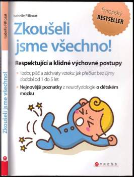 Zkoušeli jsme všechno! : respektující a klidné výchovné postupy