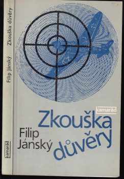 Zkouška důvěry : soubor leteckých povídek ze západní i východní fronty - Filip Jánský (1985, Práce) - ID: 725598