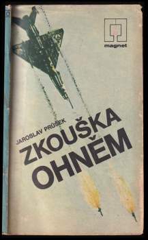 Jaroslav Průšek: Zkouška ohněm