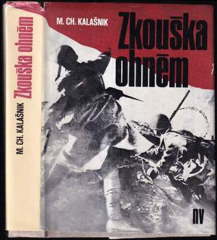 Michail Charitonovič Kalašnik: Zkouška ohněm