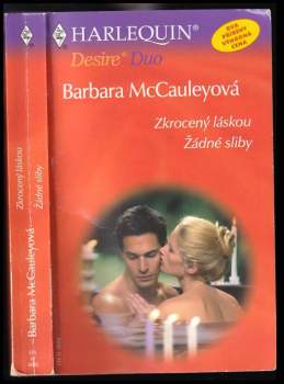 Barbara McCauley: Zkrocený láskou ; Žádné sliby