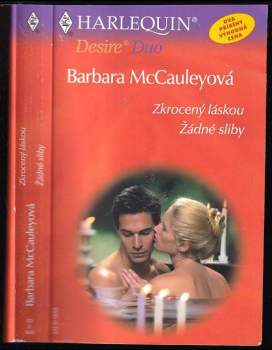 Barbara McCauley: Zkrocený láskou ; Žádné sliby