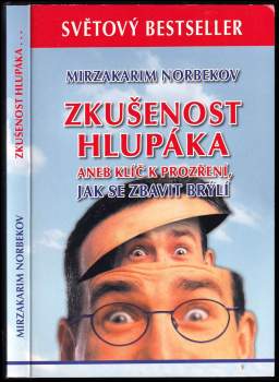 Zkušenost hlupáka, aneb, Klíč k prozření, jak se zbavit brýlí