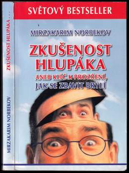 Zkušenost hlupáka, aneb, Klíč k prozření, jak se zbavit brýlí