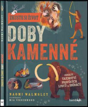 Naomi Walmsley: Zkuste si život doby kamenné