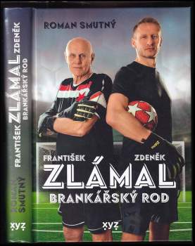 Roman Smutný: Zlámal - brankářský rod