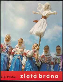 Zlatá brána : slovenské deti vo svojich tradičných hrách - Karel Plicka (1979, Osveta) - ID: 1445724