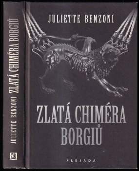 Zlatá chiméra Borgiů - Juliette Benzoni (2012, Plejáda) - ID: 757989