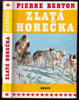 Zlatá horečka - Pierre Berton (1976, Orbis) - ID: 638977