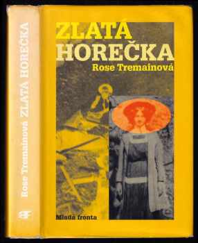 Rose Tremain: Zlatá horečka