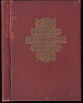 Zlatá kniha Grand Hotelu Šroubek v Praze