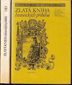 Zlatá kniha historických příběhů : (II) - Zdeněk Mézl, Jan Peter Velkoborský (1983, Albatros) - ID: 2097414