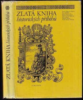 Zlatá kniha historických příběhů - Zdeněk Mézl (1982, Albatros) - ID: 804230