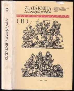 Zlatá kniha historických příběhů : (II) - Zdeněk Mézl, Jan Peter Velkoborský (1983, Albatros) - ID: 722717