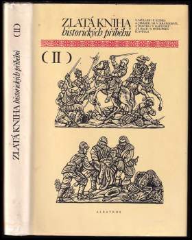 Zlatá kniha historických příběhů : (II) - Zdeněk Mézl, Jan Peter Velkoborský (1983, Albatros) - ID: 809693