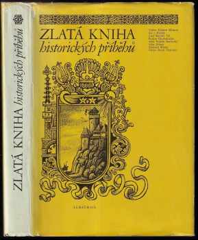Zlatá kniha historických příběhů - Zdeněk Mézl (1982, Albatros) - ID: 1142914