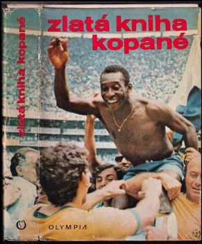 Zlatá kniha kopané - Oldřich Žurman (1972, Olympia) - ID: 504816