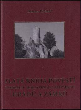 Zlatá kniha pověstí z českých, moravských a slezských hradů a zámků