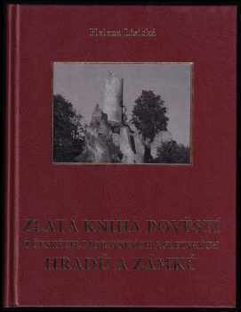 Zlatá kniha pověstí z českých, moravských a slezských hradů a zámků