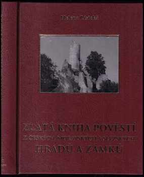 Zlatá kniha pověstí z českých, moravských a slezských hradů a zámků