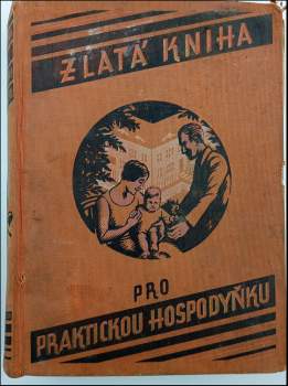 Zlatá kniha pro praktickou hospodyňku