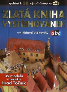 Richard Vyškovský: Zlatá kniha vystřihovánek arch. Richarda Vyškovského