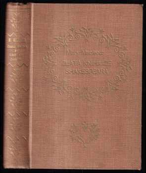 Zlatá kniha ze Shakespeara - Mary Macleod, William Shakespeare (1912, Jos. R. Vilímek) - ID: 231479