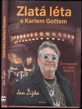 Jan Žižka: Zlatá léta s Karlem Gottem