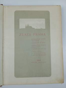 Jaroslav Kvapil: Zlatá Praha - ročník 16. - čísla 1 - 52 - KOMPLETNÍ ROČNÍK