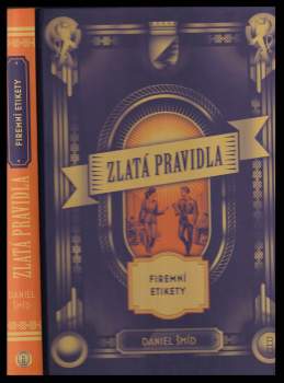 Daniel Šmíd: Zlatá pravidla firemní etikety