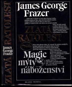 James George Frazer: Zlatá ratolest - magie, mýty, náboženství