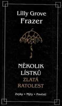 Lilly Grove Frazer: Zlatá ratolest